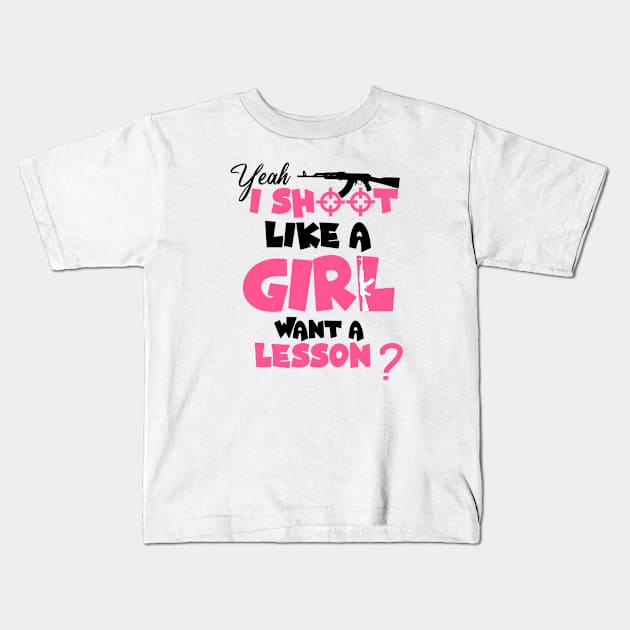 Funny Girls Hunter , Yeah I Shoot Like A Girl Want A Lesson? Kids T-Shirt by Allesbouad